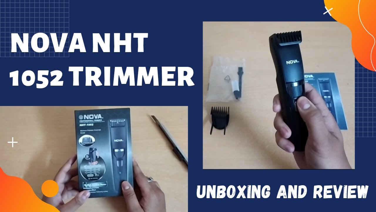 Nova NHT 1052 Trimmer Unboxing and Review