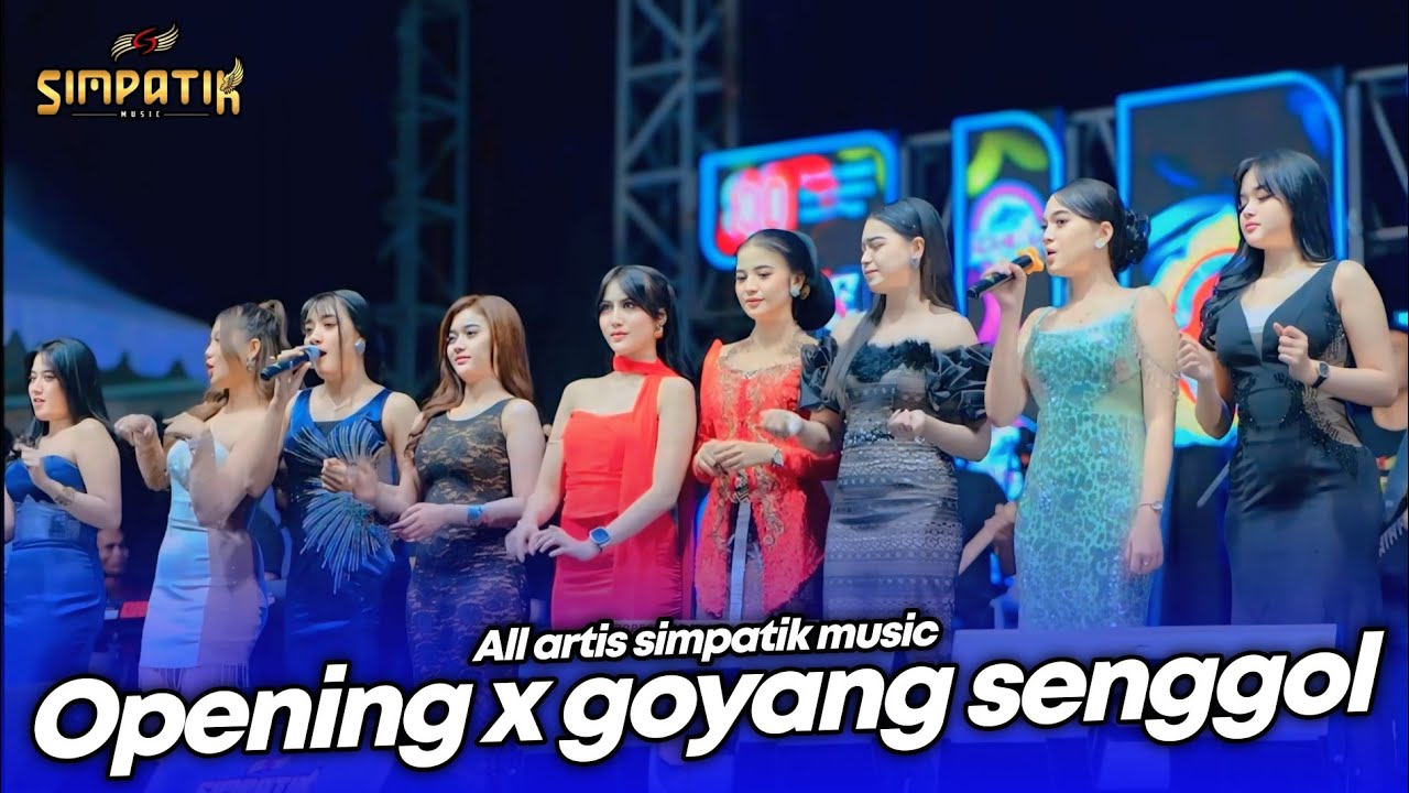OPENING X GOYANG SENGGOL - ALL ARTIS SIMPATIK MUSIC X IMA PRODUCTION - SENTUL LUMAJANG