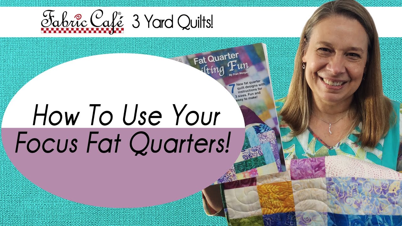 How To Use Focus Fat Quarters! - Fat Quarter Quilting Fun