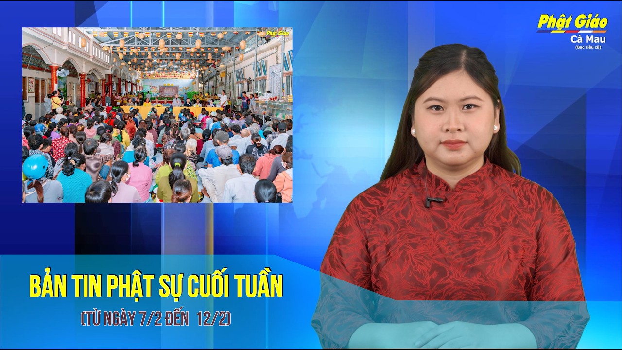 Cà Mau: Bản tin Phật sự (Tập 31) MC: Cư sĩ Chúc Ny