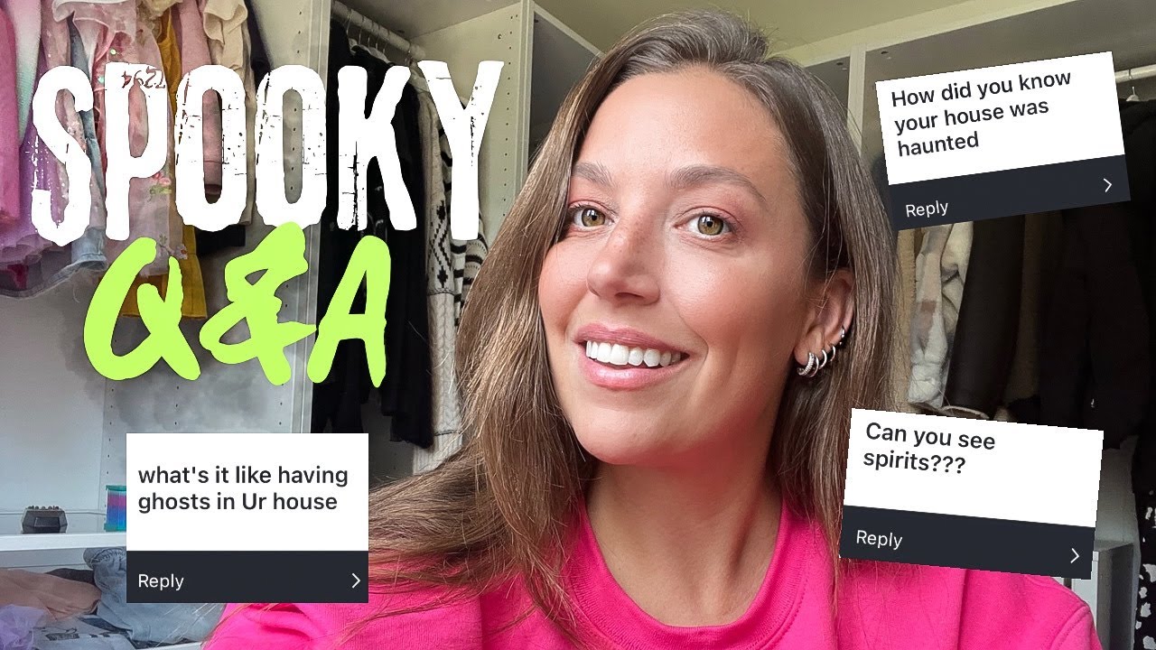 SPOOKY Q&A: Plus SCARY video of my Ghost