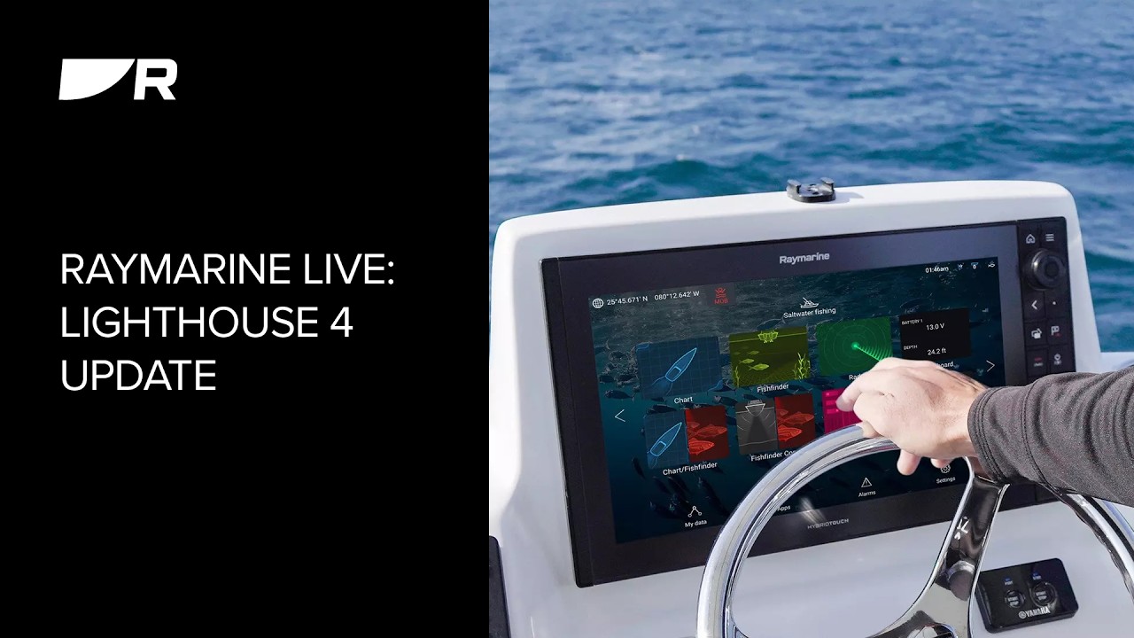 Raymarine Live: Lighthouse 4 Update for Axiom & Marine Charts