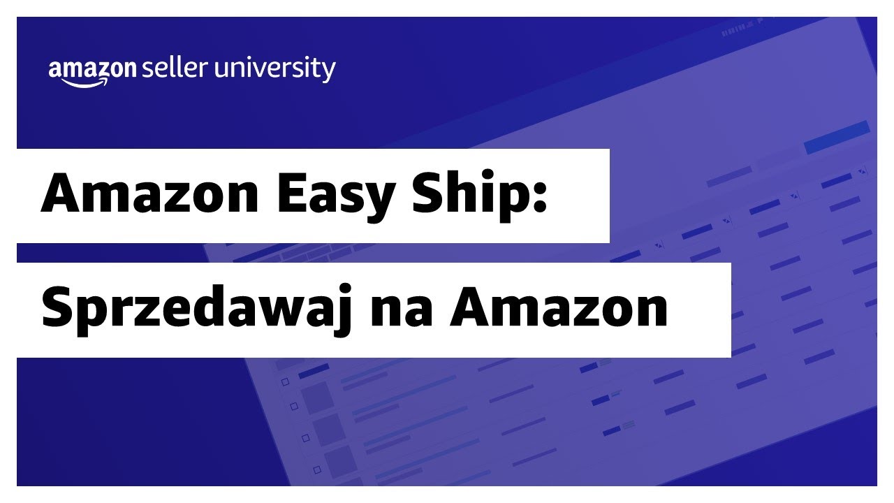 Amazon Easy Ship: Jak go używać do realizacji zamówień | Sprzedawaj na Amazon