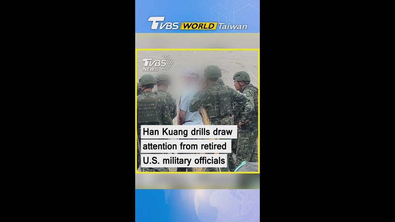Retired U.S. military officials observe Taiwan&rsquo;s Han Kuang exercises