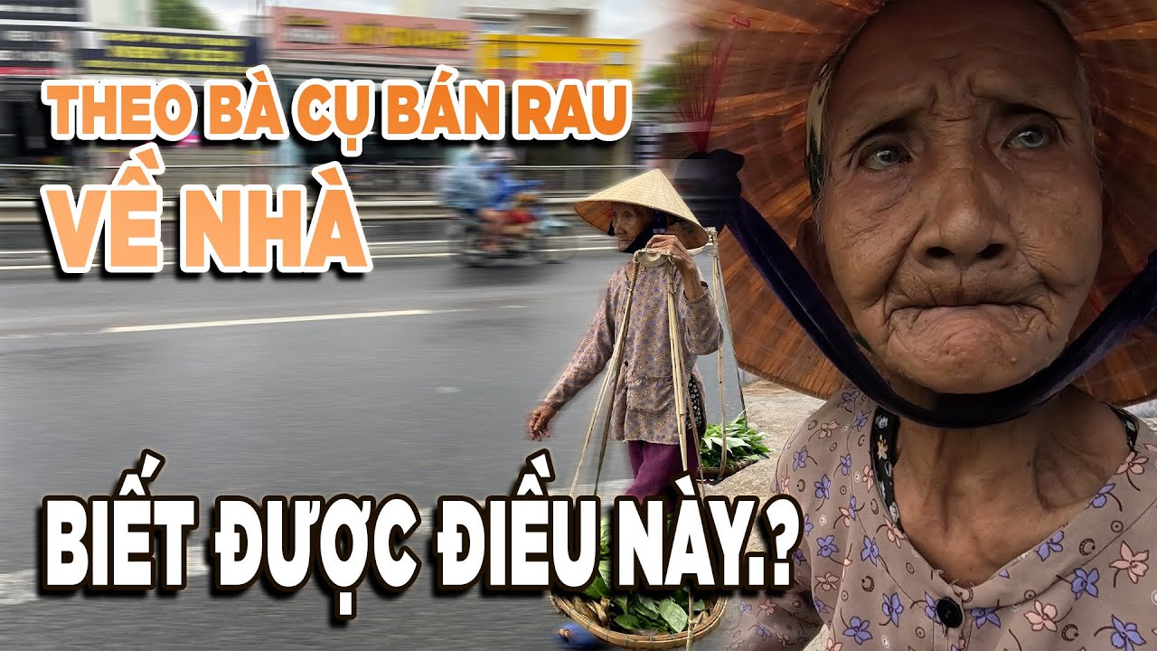 Theo chân Bà Cụ bán rau 85 tuổi về nhà thật sự cảm động về hành động này của Cụ