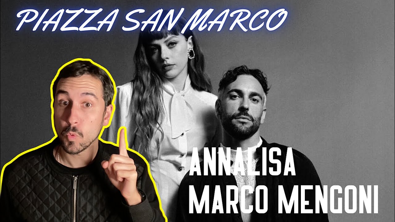Alucinando con este dúo | Reacción y análisis de PIAZZA SAN MARCO, de Annalisa y Marco Mengoni