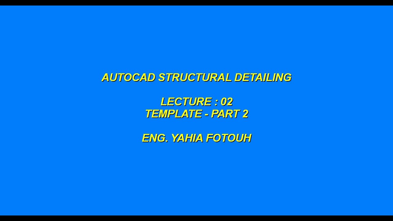 02-AutoCAD Structural Detailing - Template - Part 2 (Description Style)