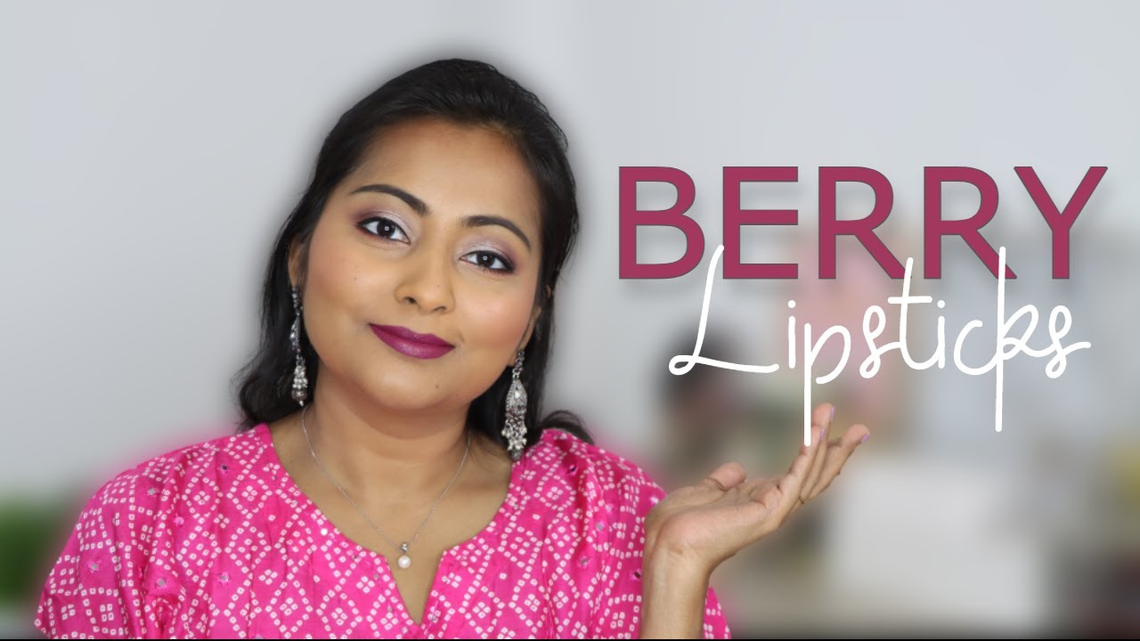 Top 10 Berry Toned Lipsticks | Pink Berry & Plum Berry Lipsticks