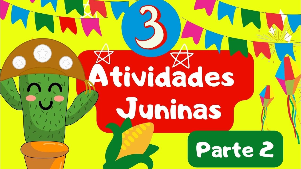 🔴3 ATIVIDADES de ARTE COM A TEMÁTICA JUNINA| FESTA JUNINA| PARTE 2| EDUCAÇÃO INFANTIL