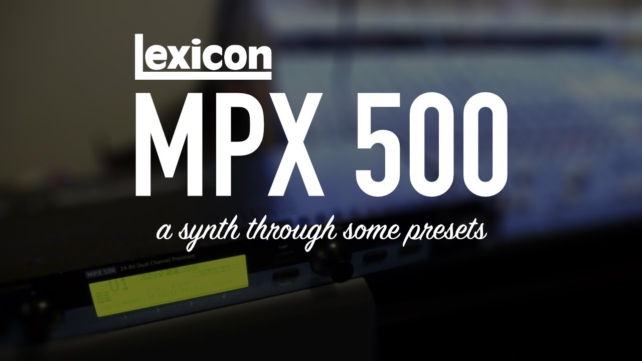 Lexicon MPX 500 / a very nice reverb for synths / some effect presets