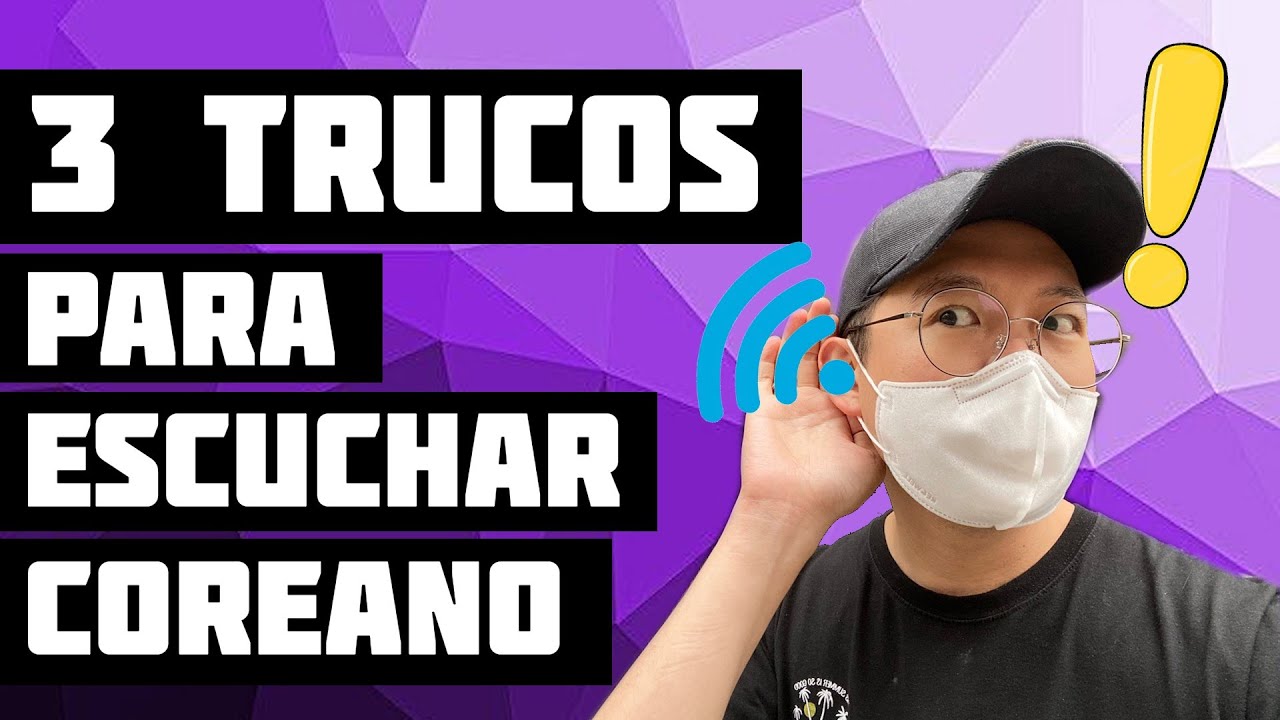 3 CONSEJOS para escuchar mejor el coreano