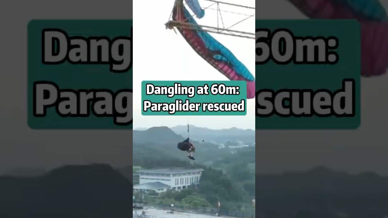 Dangling at 60m: paraglider rescued in SW China
