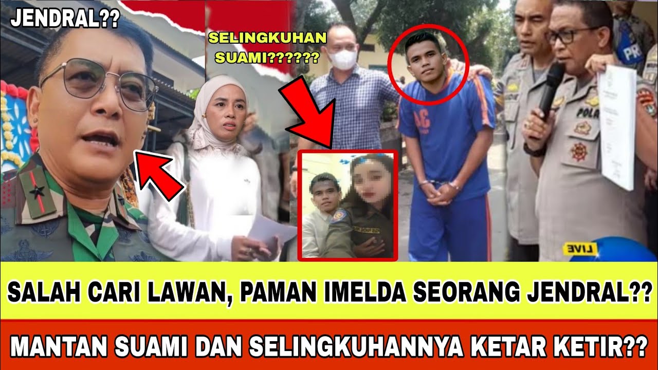 PAMAN IMELDA DARI LUAR KOTA MUNCUL, LAPORKAN MANTAN SUAMI DAN SELINGKUH4NNYA?? JENDRAL BERPOWER??