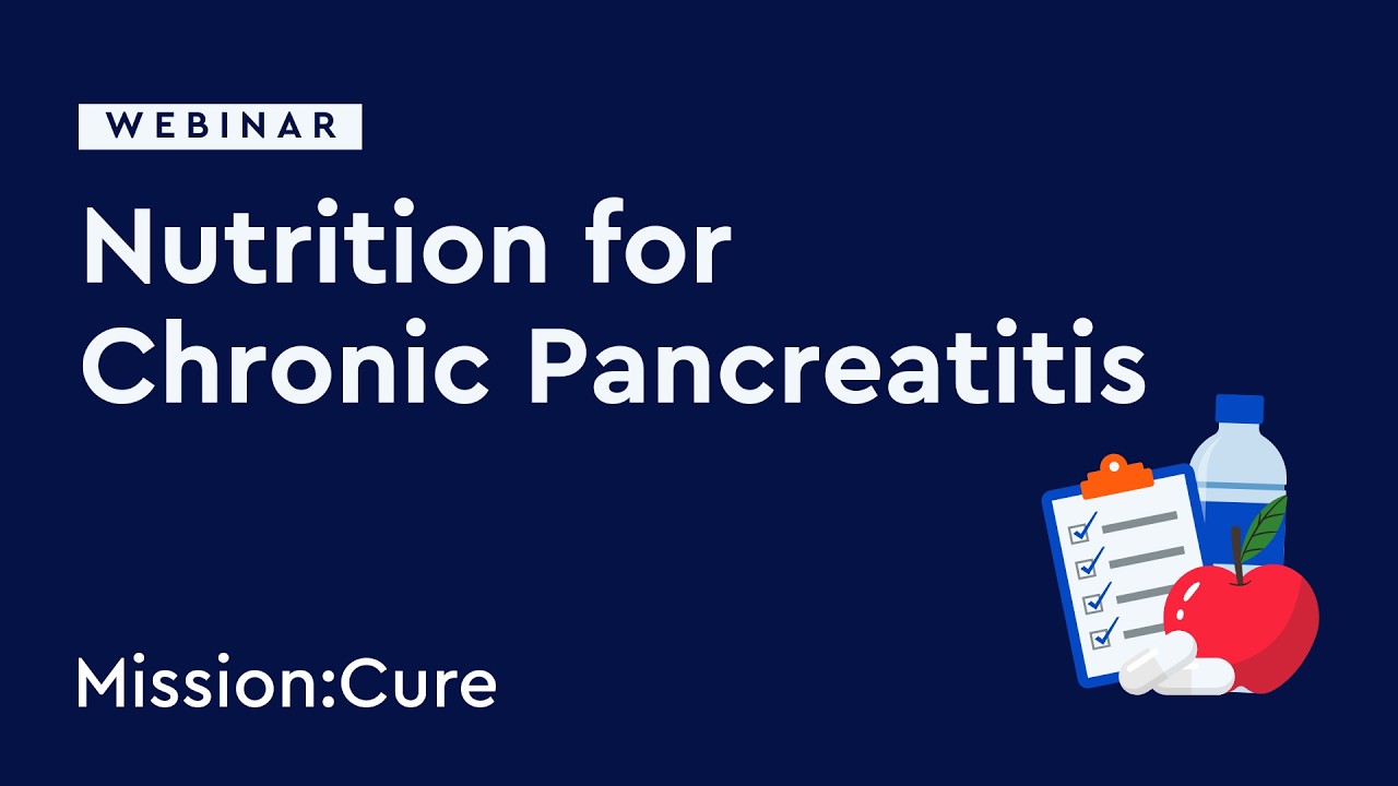 Nutrition for Chronic Pancreatitis [WEBINAR]