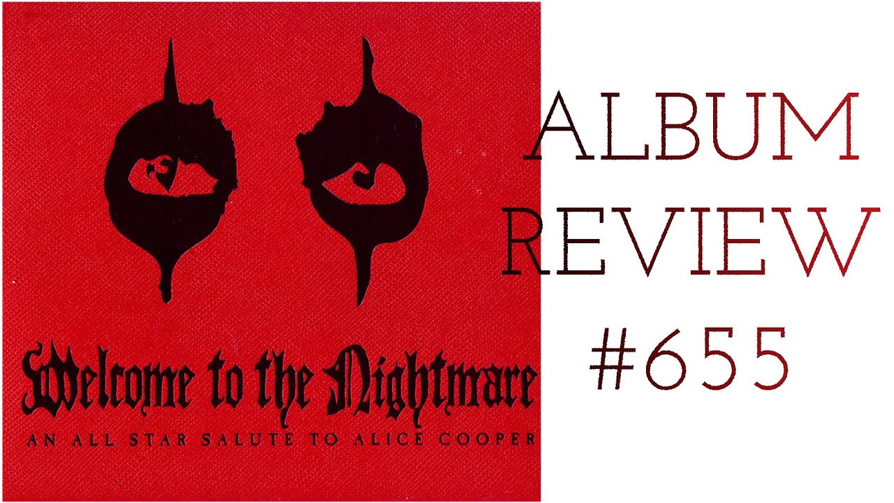 Album Review 655 - Welcome To The Nightmare - An All-Star Tribute to Alice Cooper