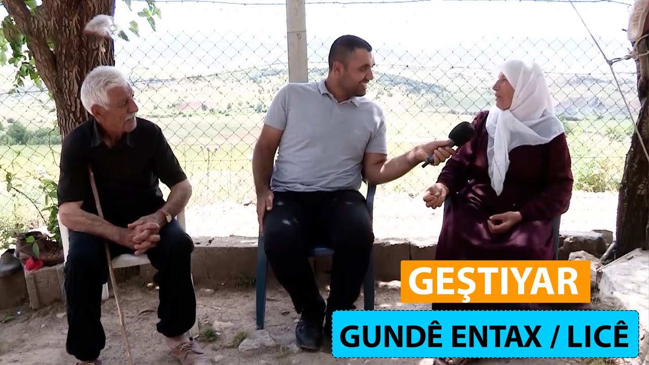GEŞTIYAR - GUNDÊ ENTAX / LICÊ