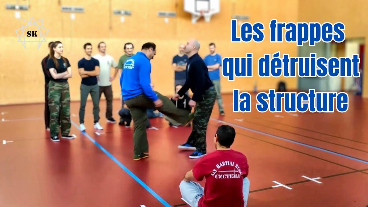 Les frappes qui détruisent la structure ! (Systema)