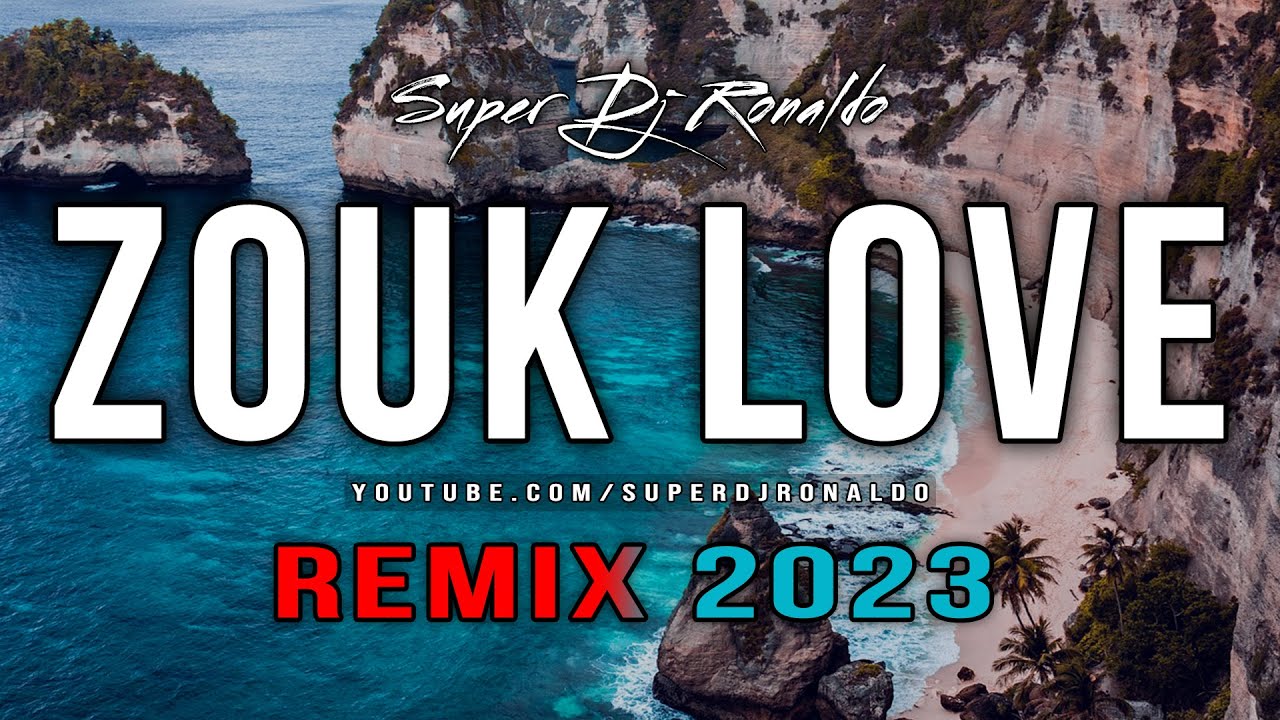 Zouk Love Remix 2023 - Super Dj Ronaldo #12