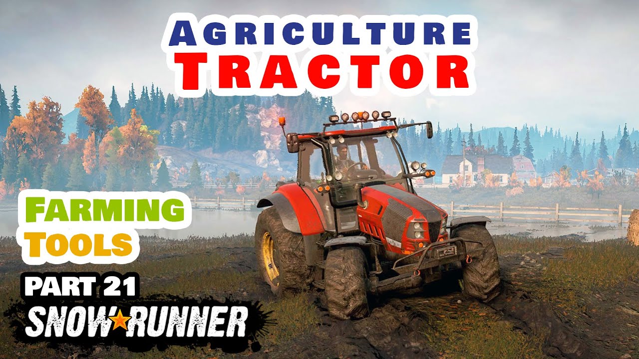 Farming Tools Mission: Agriculture Tractor | Snowrunner | Part 21