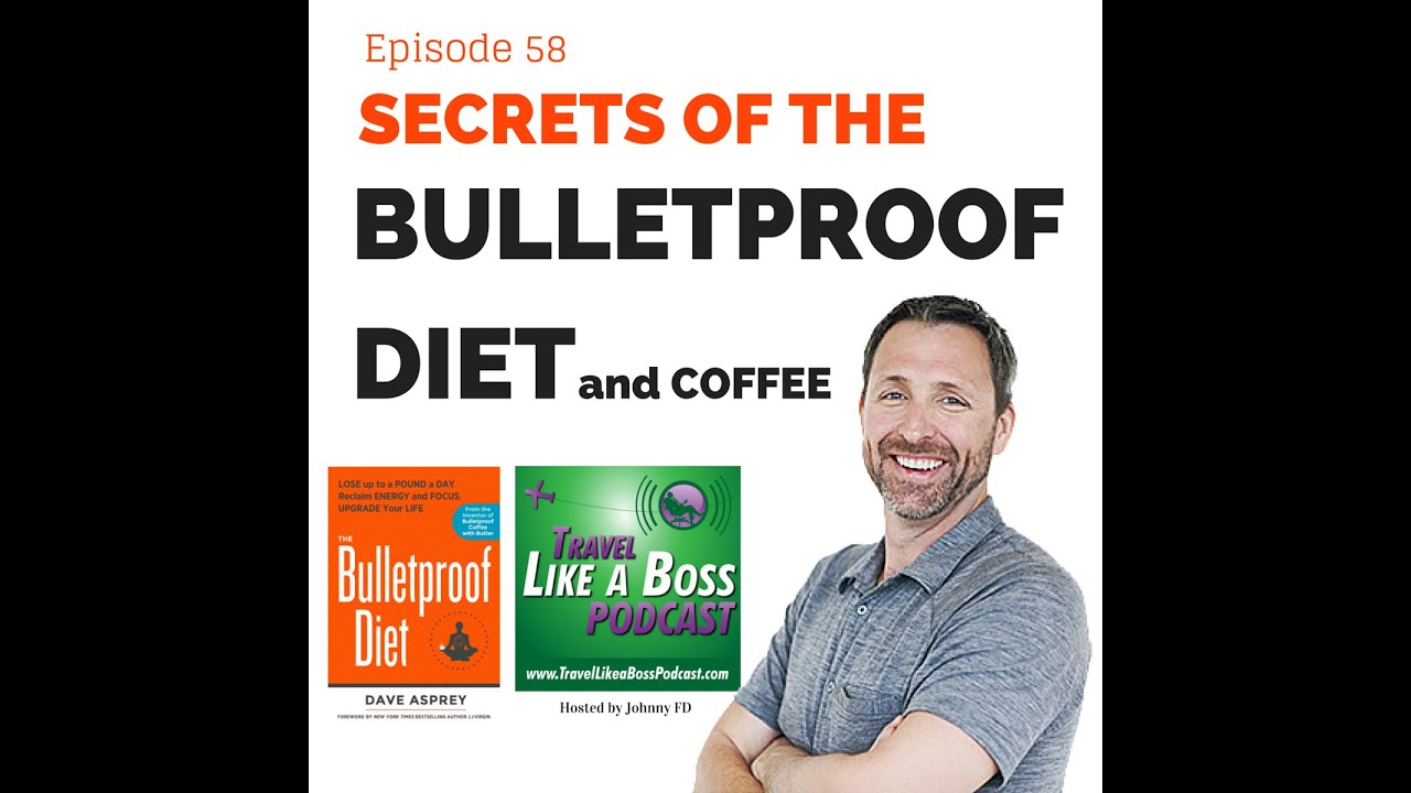 Dave Asprey - SECRETS of the Bulletproof Diet and Coffee on the Travel Like a Boss Podcast