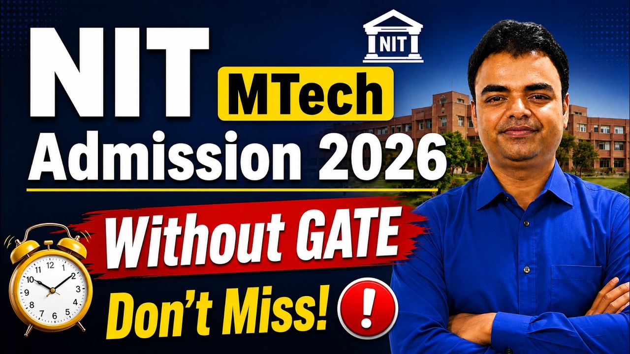 MTech Admission 2026 in NIT without GATE | Ujjwal Kumar Sen