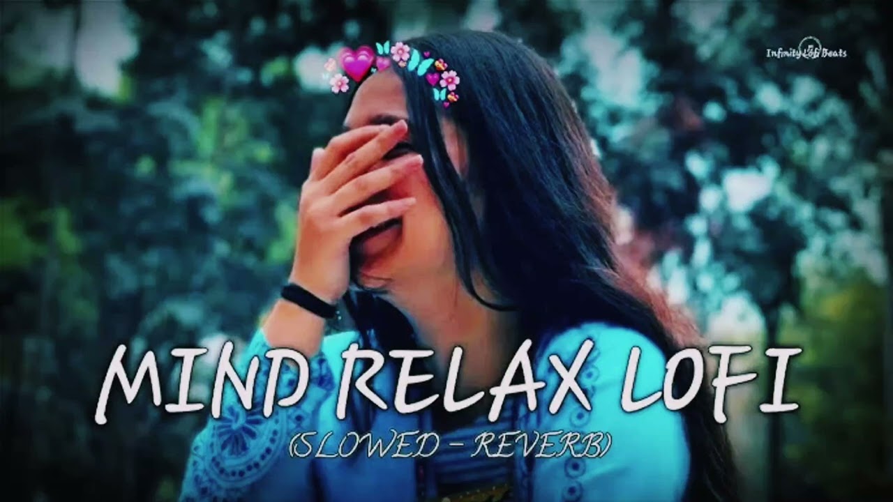 NONSTOP LOFI MASHUP | IN TRENDING LOVE LOFI MIX SONG | SLOWED & REVERB | VIRAL VIDEO 💖🌹