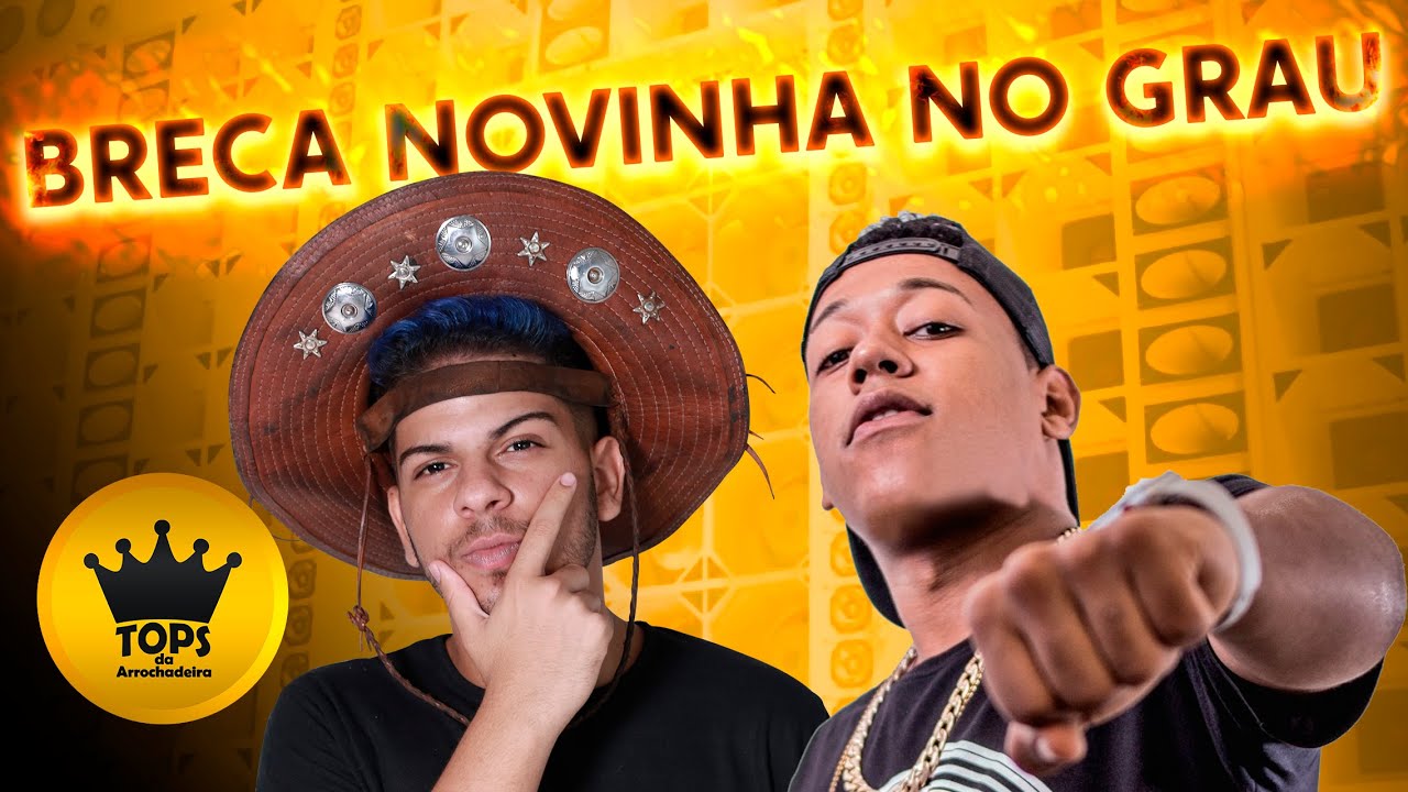 Breca Novinha No Grau - Turma do Cangaceiro e Mc 7Kssio - Remix (Tops da Arrochadeira)