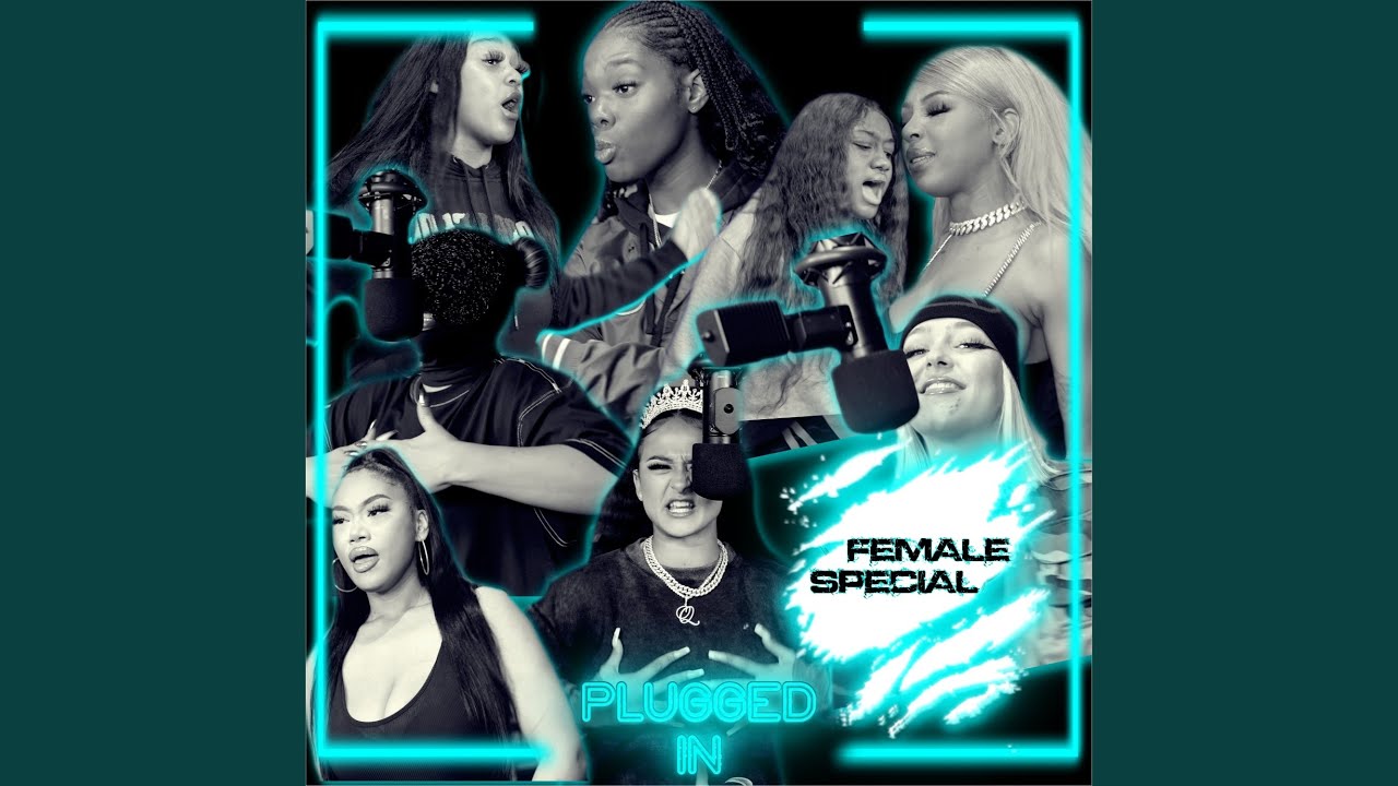 Female Plugged In Special