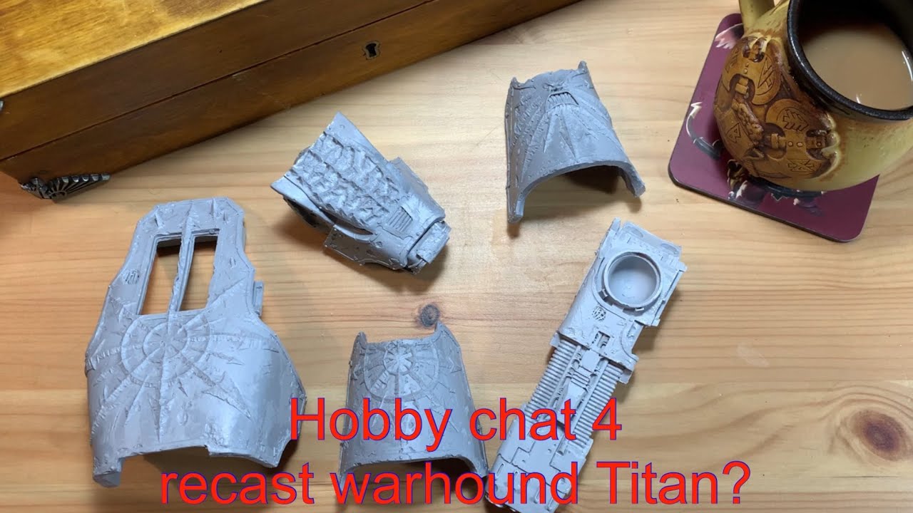 hobby chat 4 , did I buy a recast chaos warhound titan? thoughts on fake warhammer 40k ,
