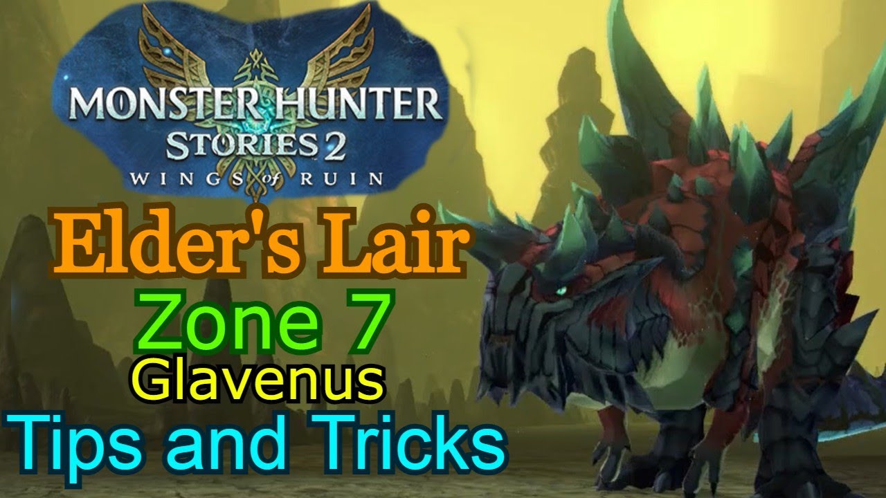 Elder's Lair Zone 7 Glavenus Tips and Tricks! [Monster Hunter Stories 2: Wings of Ruin]