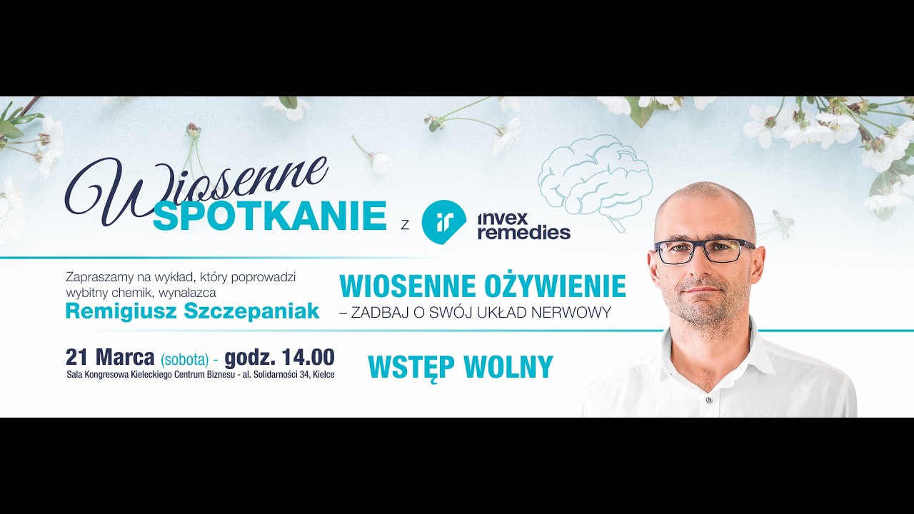 Zapraszamy na Wiosenne spotkanie z Invex Remedies i Remigiuszem Szczepaniakiem.