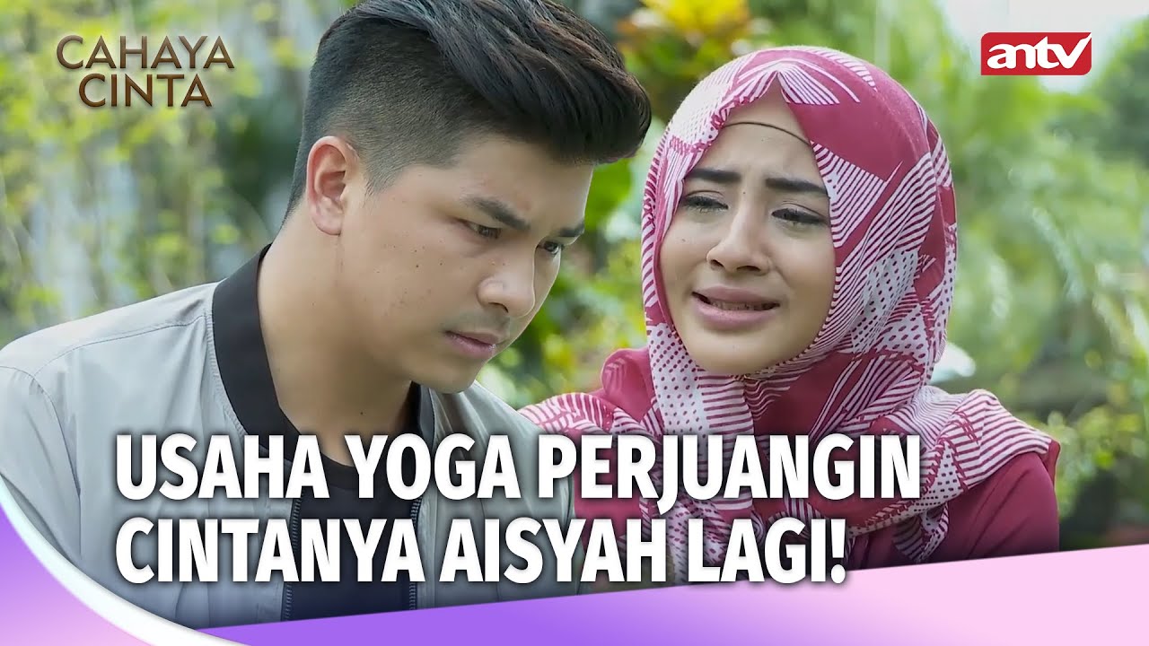 Aisyah dan Yoga Akan Kembali Bersama?! | Cahaya Cinta Eps 25 FULL