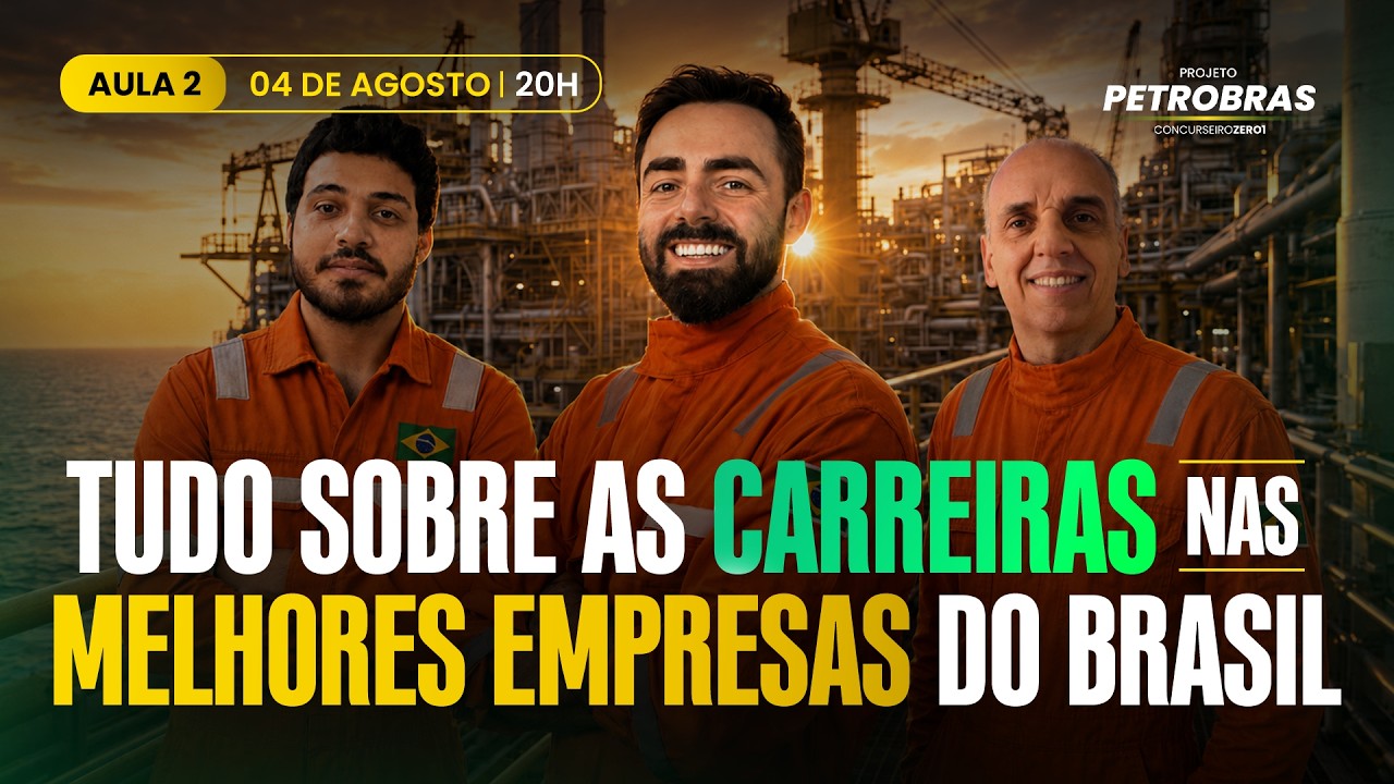 Aula 2 | Projeto Petrobras: Rotina, Benef&iacute;cios e Plano de Carreira (Entrevista Exclusiva)