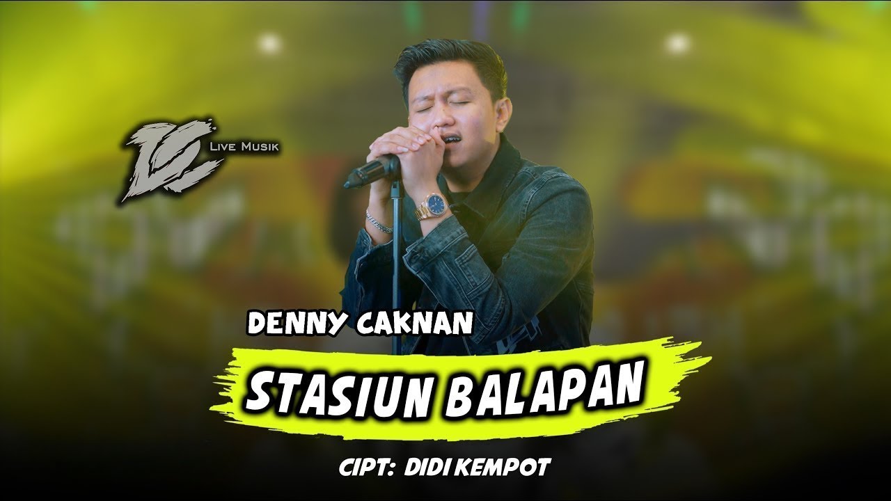 DENNY CAKNAN - STASIUN BALAPAN (OFFICIAL LIVE MUSIC) - DC MUSIK