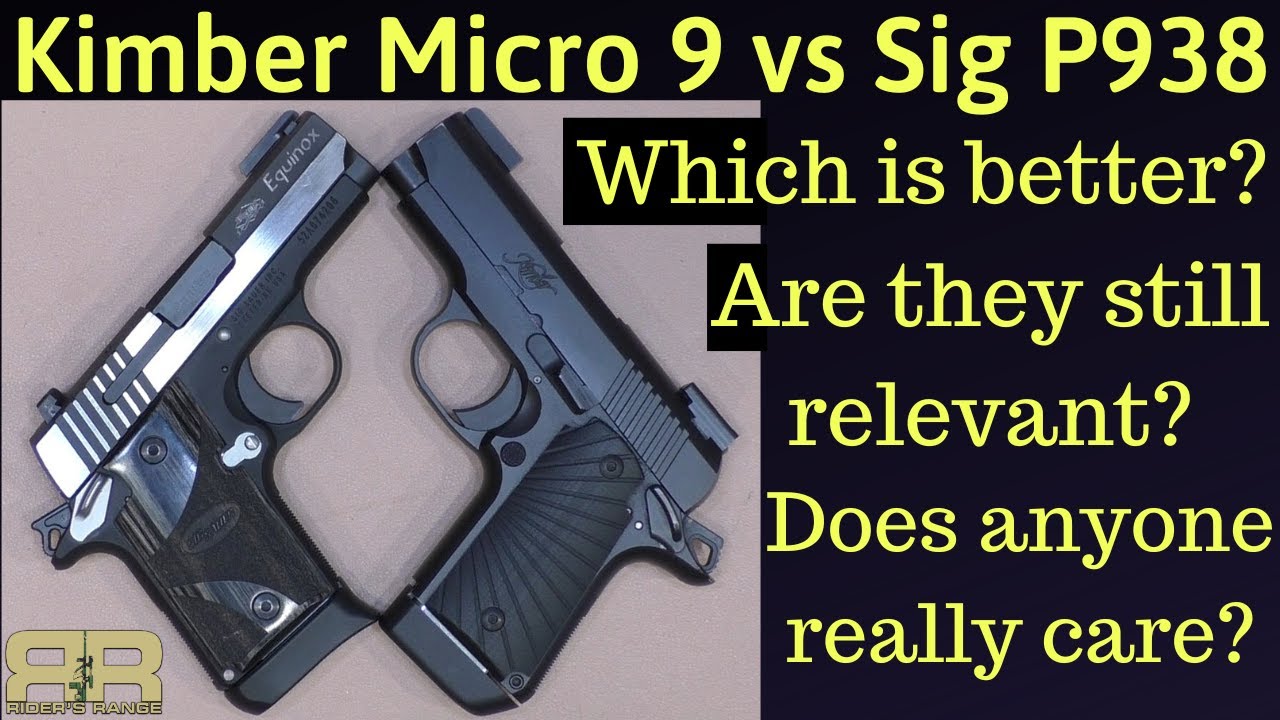 Kimber Micro 9 vs Sig P938 - Which one is better? Are they still relevant? Does anyone really care?