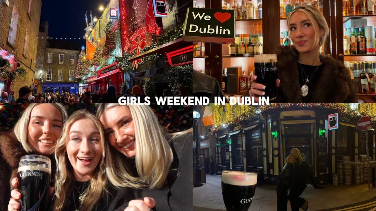 a weekend in dublin 🌟