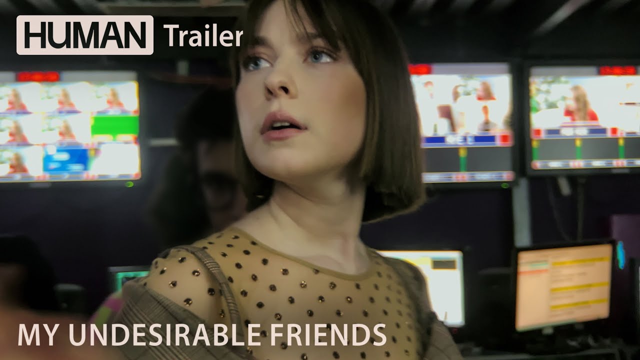 My Undesirable Friends - HUMAN 2026 Trailer