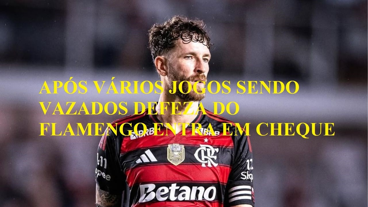 FLAMENGO TEM ZAGA VAZADA  EM VÁRIOS JOGOS NO ANO E É POSTO EM CHEQUE 