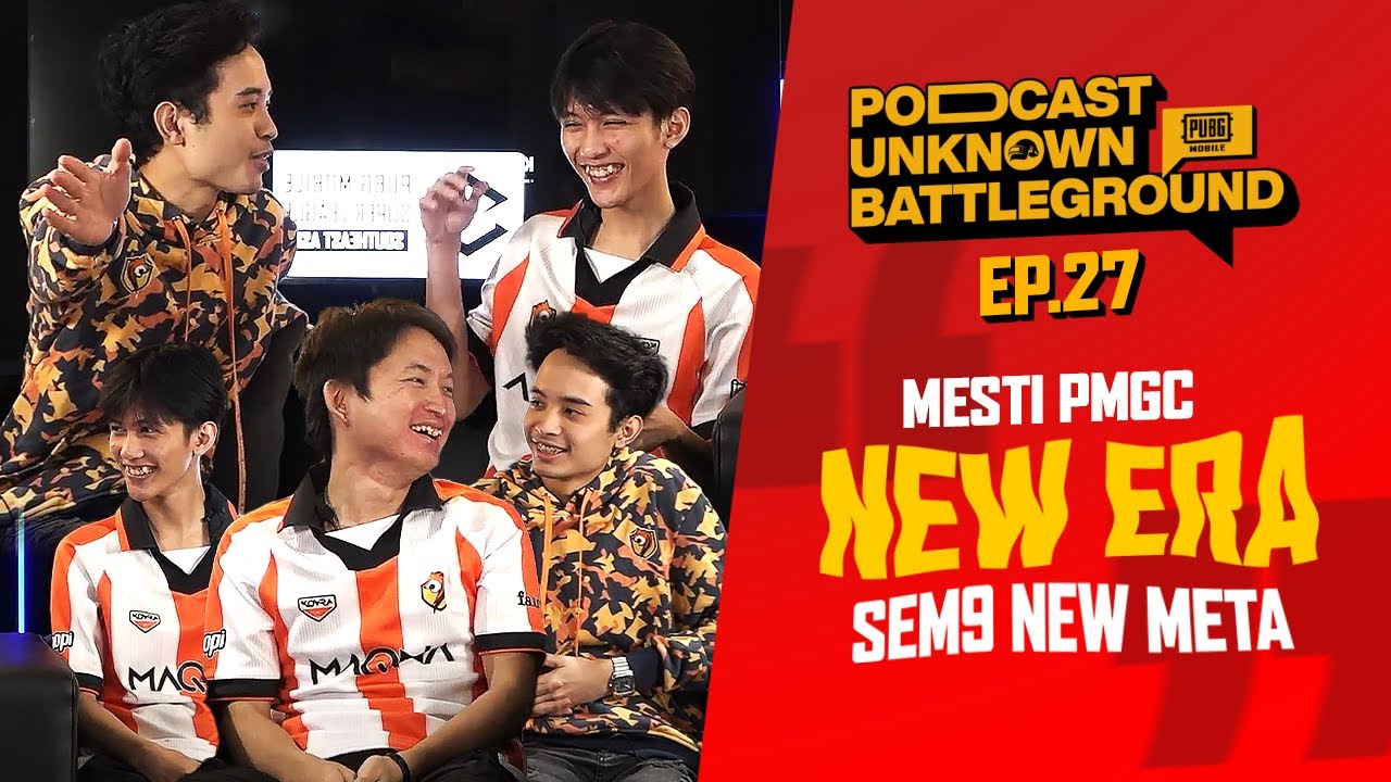 NEW ERA SEM9 - MESTI KE PMGC! | Ep.27 ft. SEM9 UHIGH, BOBOHO, FIREN | PODCAST UNKNOWN BATTLEGROUND