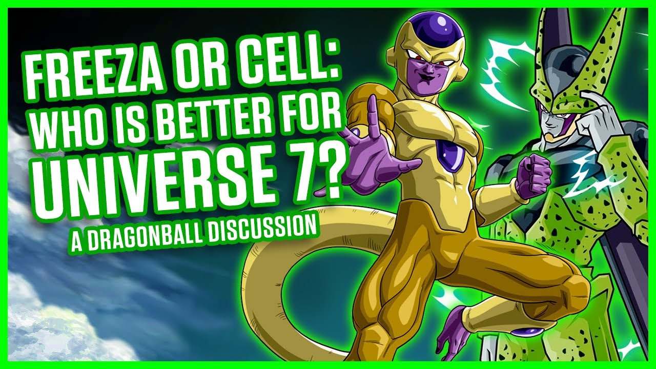 FRIEZA OR CELL: WHO IS BEST FOR UNIVERSE 7? | A Dragonball Discussion
