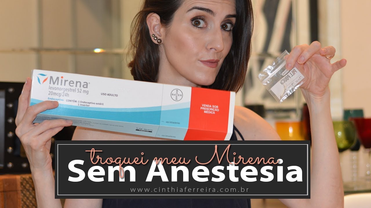 DIU Mirena | Como &eacute; o DIU ? D&oacute;i colocar Mirena sem anestesia geral ?