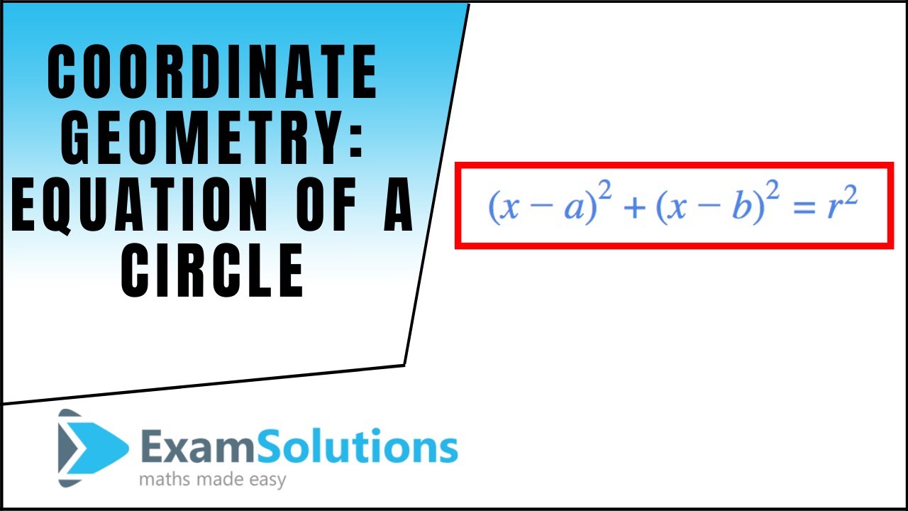 Coordinate Geometry : Equation of a circle : ExamSolutions