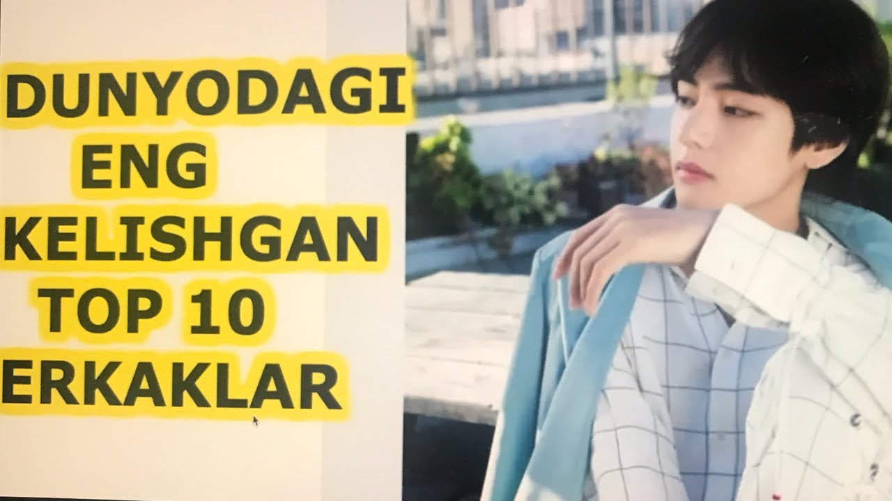 DUNYODAGI ENG KELISHGAN TOP-10 ERKAKLAR HAQIDA HECH ESHITGANMISIZ?