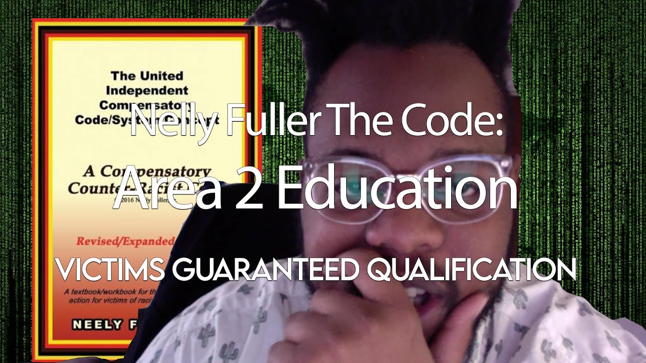 Nelly Fuller Jr The Code: Area 2 Education  | Victims Guaranteed Qualification