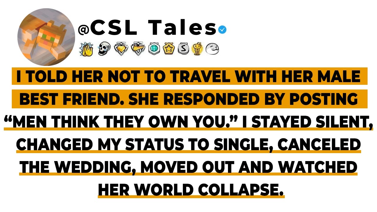 I Told Her Not To Travel With Her Male Best Friend. She Responded By Posting “Men...// Reddit Story