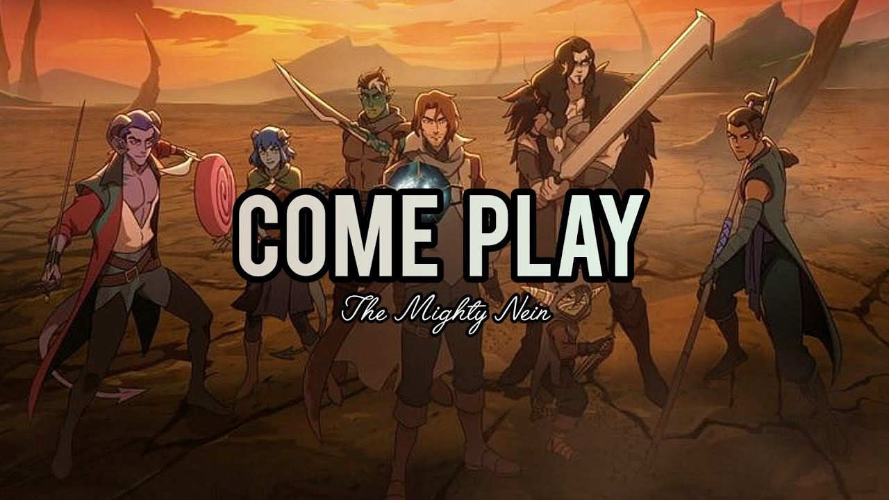 The Mighty Nein — •AMV• — COME PLAY 