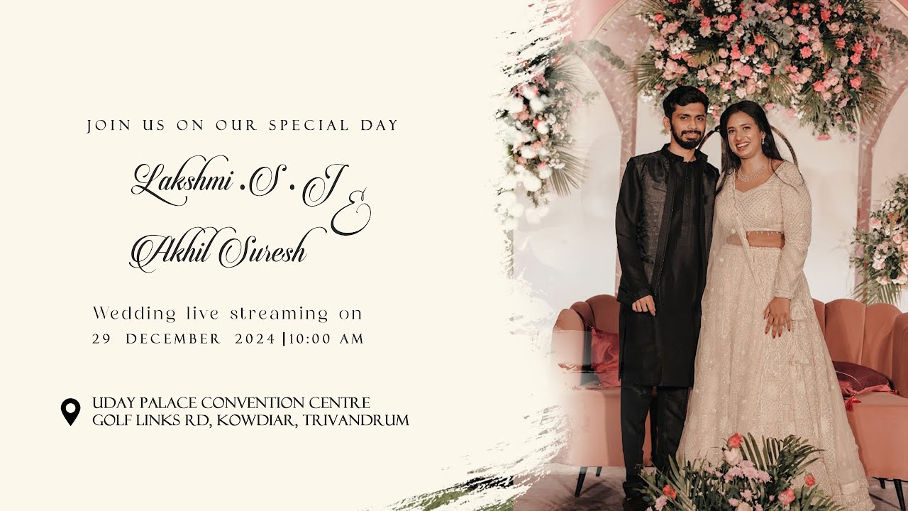 Lakshmi & Akhil Wedding Live Streaming - Uday Palace Convention Centre Trivandrum .