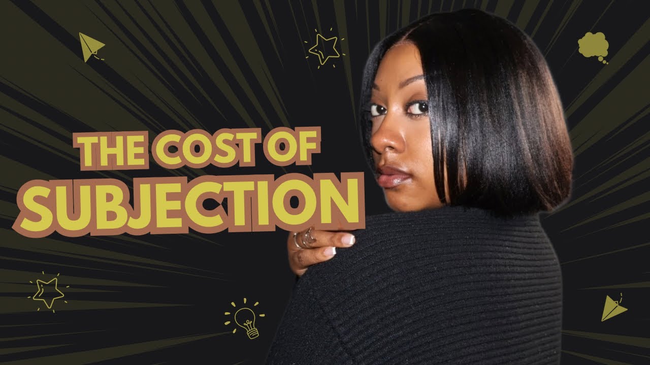 The cost of Subjection 