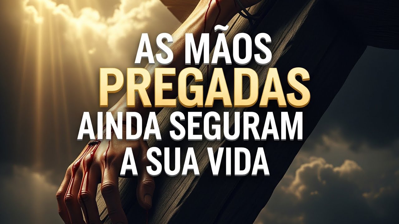 As Mãos Pregadas Ainda Seguram a Sua Vida ✝️🔥