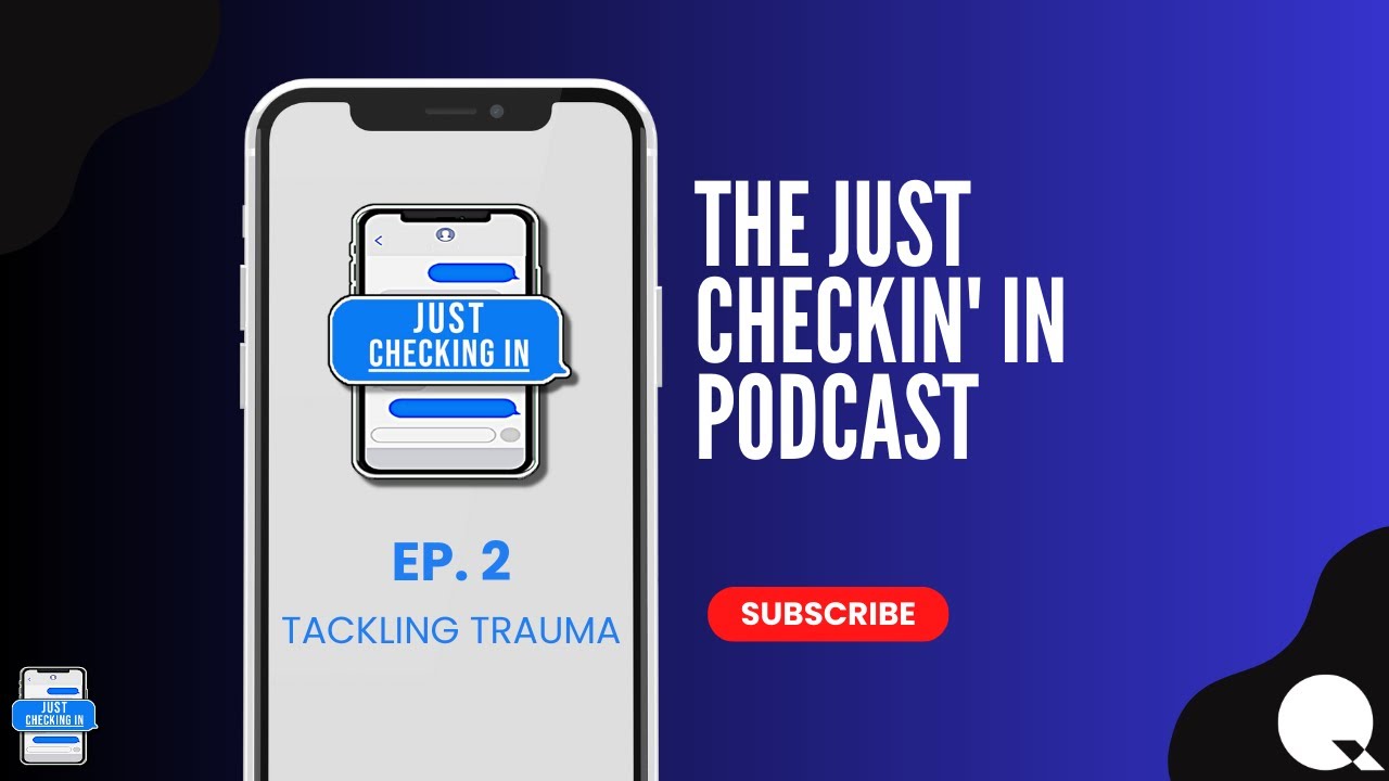 The Just Checkin' In Podcast: Ep. 2 - Tackling Trauma